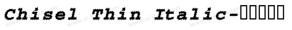 Chisel Thin Italic字体转换